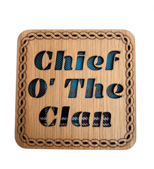 Wooden "Chief O' The Clan" Coaster - 4 Tartans