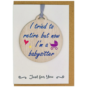Lovely "Tried To Retire" Retirement New Baby Celebration Card With Wooden Hanger Gift Keepsake