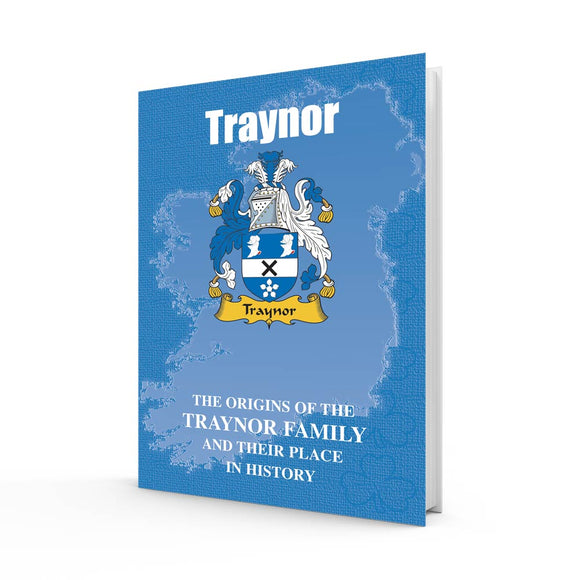 Lang Syne Irish Family Clan Information History Fact Book - Traynor