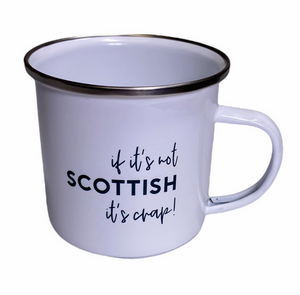 If It's Not Scottish... Enamel 12oz Coffee Cup Mug